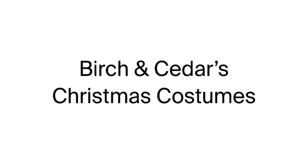 Birch & Cedar’s Christmas Costumes