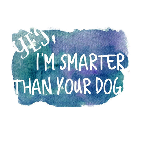 Yes, I'm Smarter Than Your Dog T-Shirt - Snort Life, Mini Pig Clothes