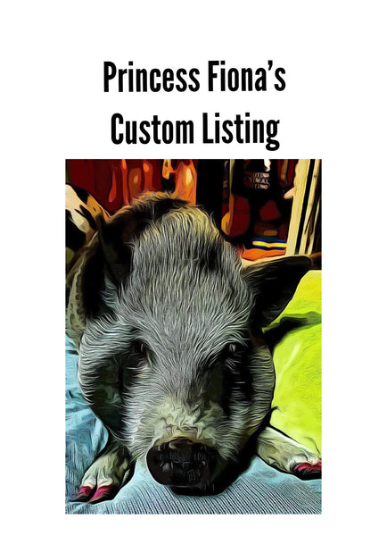 Princess Fiona’s Custom Listing