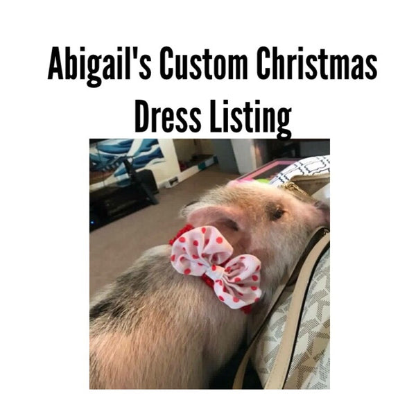 Abigail's Custom Christmas Dress Listing - Snort Life 