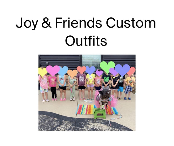 Joy & Friends Custom Outfits