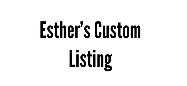 Esther’s Custom Listing
